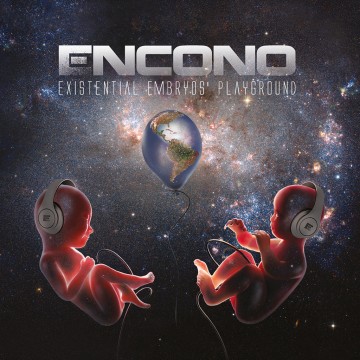 Encono — «Existential Embryos’ Playground»
