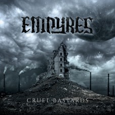 Empyres — «Cruel Bastards» ↓