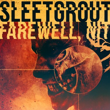 Sleetgrout — «Farewell, Nit!» ↓